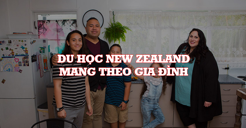 Du học New Zealand mang theo gia đình